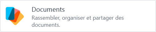 Documents - Rassembler, organiser et partager des documents.